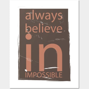 Always Believe In Impossible Posters and Art